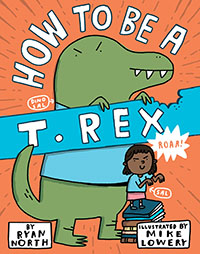 How to Be a T.Rex